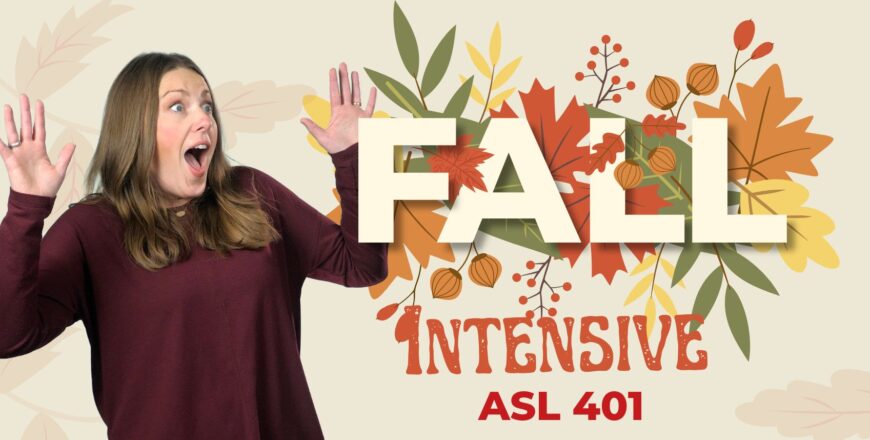 Fall Intensive - ASL 401