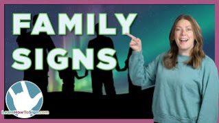 ASL Basics: Family Signs in American Sign Language
