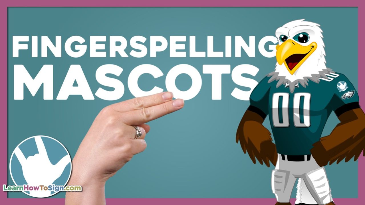 ASL Fingerspelling Exercise | Mascots