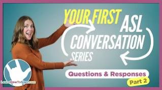 Master ASL Questions & Answers | Part 2 | Your First ASL Conversation Series