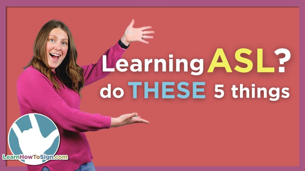 Learning ASL? Do These 5 Things! Sign Language for Beginners